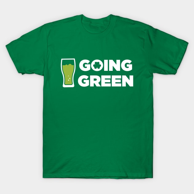 Going Green (St Paddys Day) T-Shirt by N8I